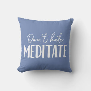 Hate Meditate Typografie niet Kussen