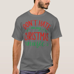 Hate op m'n kerstmuziek t-shirt