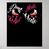 Hate Roller Schaats Skater niet Poster (Voorkant)