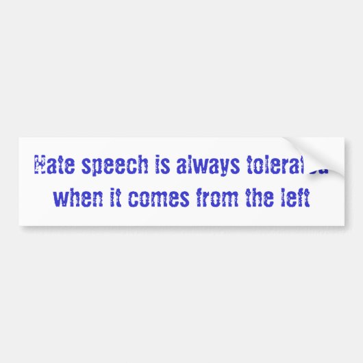Hate speech wordt altijd getolereerd als het erop  bumpersticker (Voorkant)