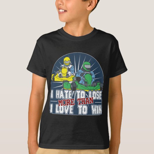 Hate to Lose Kart T-shirt (Voorkant)