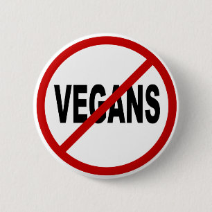 Hate Vegans/No Vegans Allowance Sign Statement Ronde Button 5,7 Cm