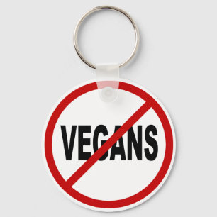 Hate Vegans/No Vegans Allowance Sign Statement Sleutelhanger