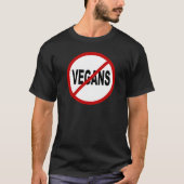 Hate Vegans/No Vegans Allowance Sign Statement T-shirt (Voorkant)