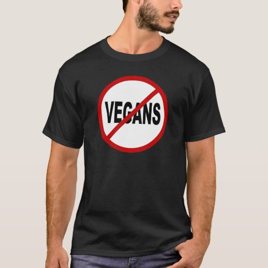 Hate Vegans/No Vegans Allowance Sign Statement T-shirt (Voorkant)