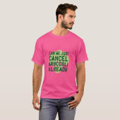 Hate Vegetables Canceled Humor Picky Eater Brocco T-shirt (Voorkant volledig)