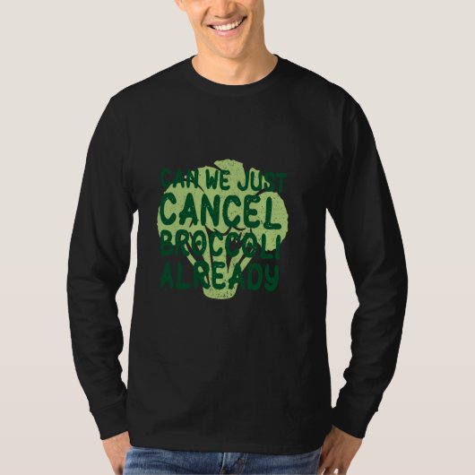 Hate Vegetables Canceled Humor Picky Eater Brocco T-shirt (Voorkant)