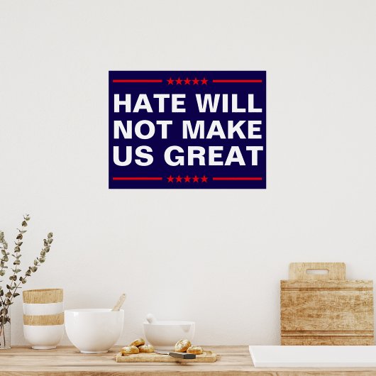 Hate Will Not Make Us Great - No MAGA - Anti-Trump Poster (Keuken)