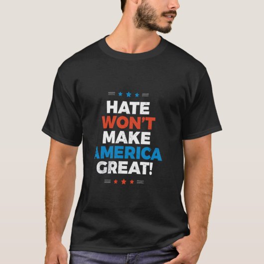 Hate Won maakt Amerika niet geweldig T-shirt (Voorkant)