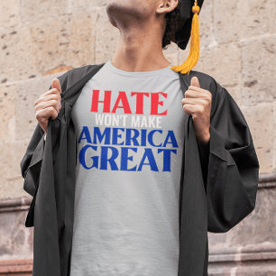 Hate Won maakt Amerika niet geweldig T-shirt