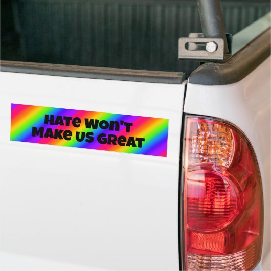 Hate Won maakt ons niet geweldig Bumpersticker (Op Truck)