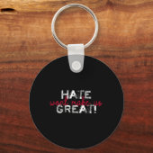 Hate Won't Make Us Great Anti Trump  Sleutelhanger (Voorkant)