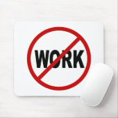 Hate Work/No Work Allowed Sign Statement Muismat (Met muis)