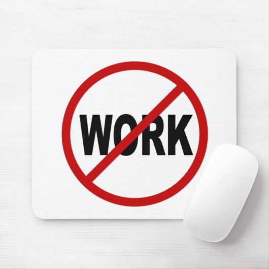 Hate Work/No Work Allowed Sign Statement Muismat (Met muis)