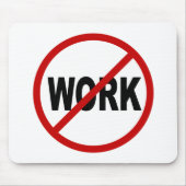 Hate Work/No Work Allowed Sign Statement Muismat (Voorkant)