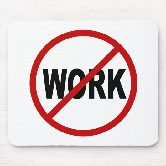 Hate Work/No Work Allowed Sign Statement Muismat (Voorkant)