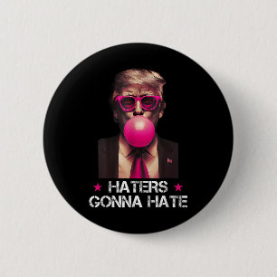 Hatende zullen haten Grappig Trump Kauwgom Donald Ronde Button 5,7 Cm