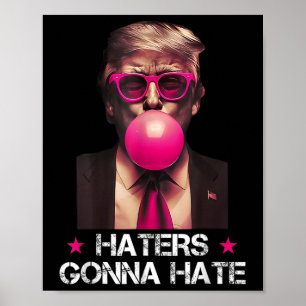 Hatende zullen haten Grappige Trump Bubble Gum Don Poster