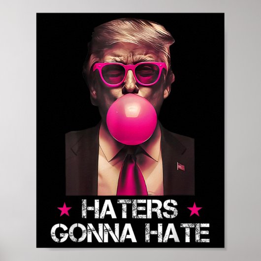 Hatende zullen haten Grappige Trump Bubble Gum Don Poster (Voorkant)