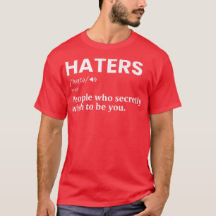 Haters definiëren Funny Motivation Success Gezegde T-shirt