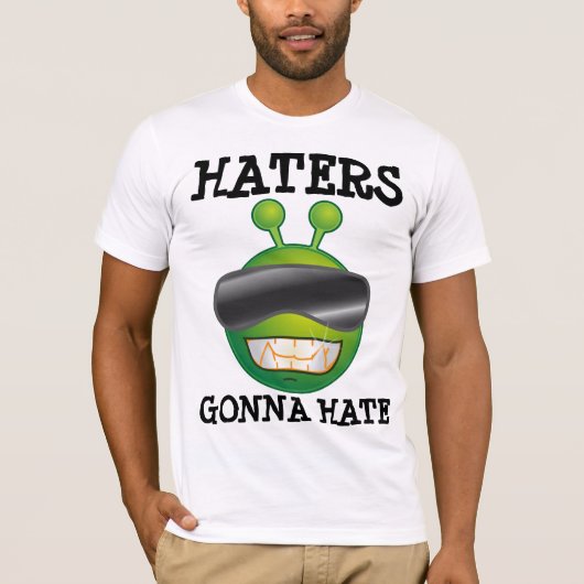 HATERS die GAAN HATEN, Grappige Vreemde T-shirts (Voorkant)
