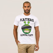 HATERS die GAAN HATEN, Grappige Vreemde T-shirts (Voorkant volledig)