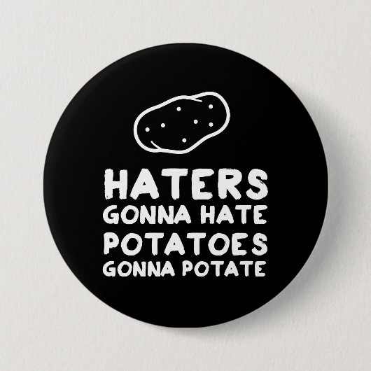 Haters gaan aardappelen eten ronde button 7,6 cm (Voorkant)