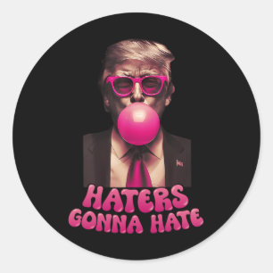 Haters gaan een hekel hebben aan grappige Trump Bu Ronde Sticker