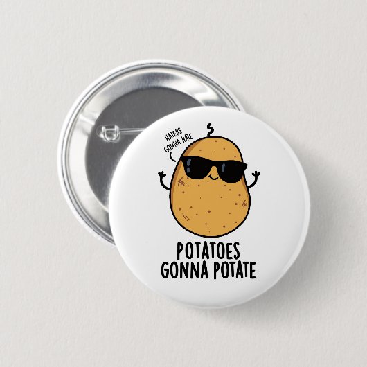 Haters gaan haten aardappelen gaan aardappelen ete ronde button 5,7 cm (Voorkant /achterkant)