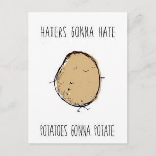 Haters-gaan-haten-aardappelen-gaan-potate.png Briefkaart