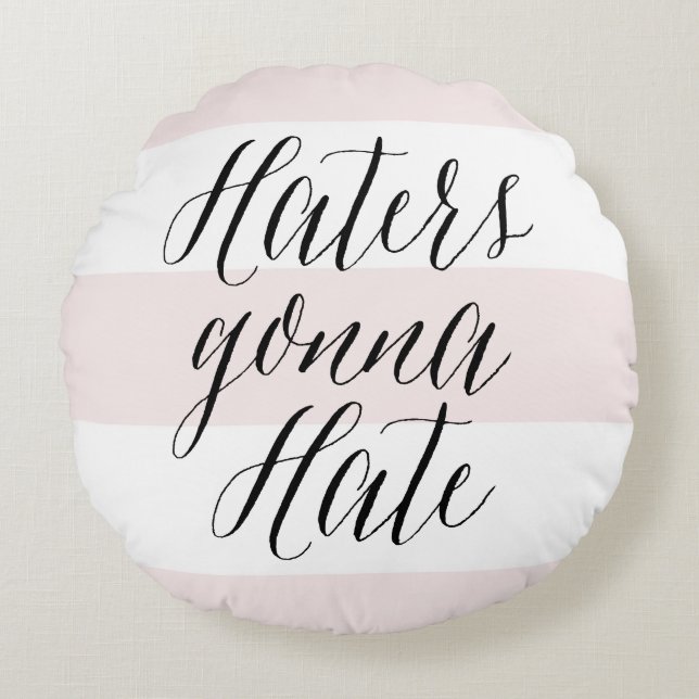 Haters gaan moderne kalligrafie haten roze strepen rond kussen (Voorkant)