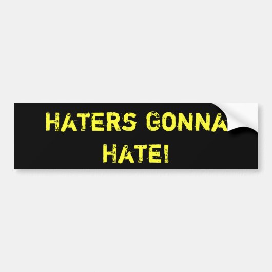 Haters gaan naar Hate.  Bumpersticker (Voorkant)