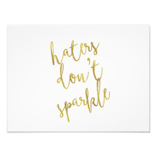 Haters geen sparkle Quote Faux Gold Foil Glitter Foto Afdruk