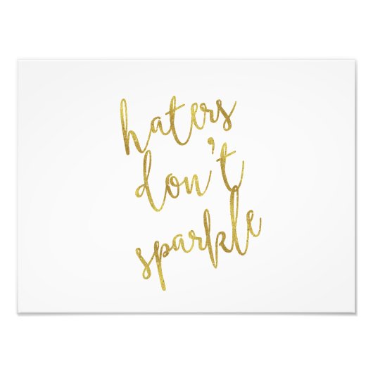Haters geen sparkle Quote Faux Gold Foil Glitter Foto Afdruk (Voorkant)