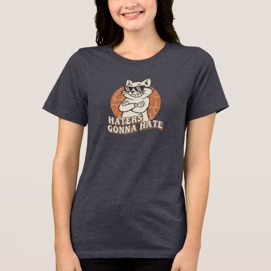 "Haters Gonna Hate" Cool Cat Tee Tri-Blend Shirt (Voorkant)