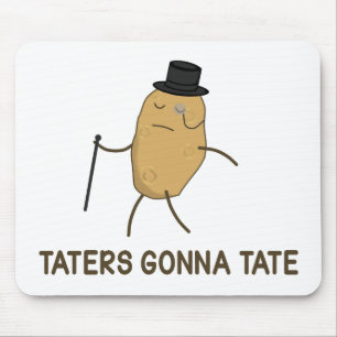 Haters Gonna Hate en Taters Gonna Tate Muismat