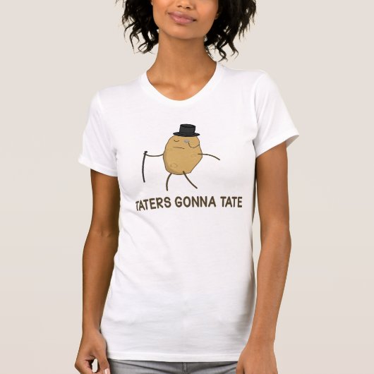 Haters Gonna Hate en Taters Gonna Tate T-shirt (Voorkant)