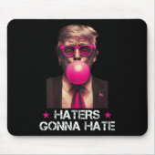 Haters Gonna Hate Funny Trump Bubble Gum Donald Tr Muismat (Voorkant)