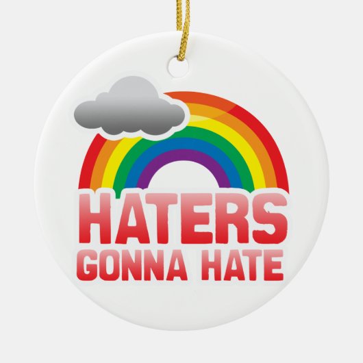 HATERS GONNA HATE KERAMISCH ORNAMENT (Voorkant)