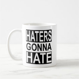 Haters Gonna Hate Koffiemok
