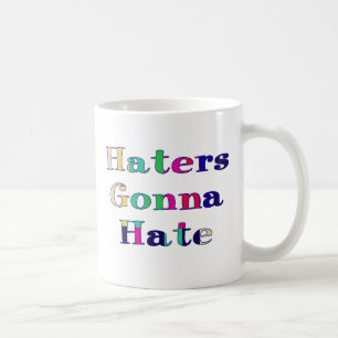 Haters Gonna Hate Koffiemok