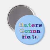 Haters Gonna Hate Magneet (Voorkant / Achterkant)