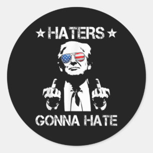 Haters Gonna Hate Middle Finger Funny Trump 2024 P Ronde Sticker