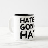 Haters Gonna Hate Mok (Voorkant links)