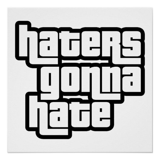 Haters gonna hate perfect poster (Voorkant)