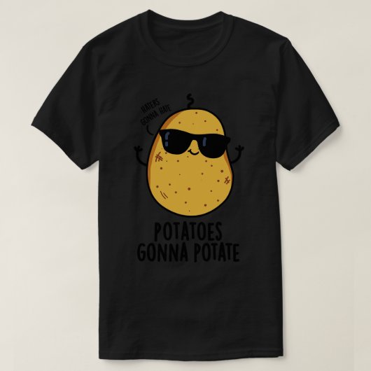 Haters Gonna Hate Potates Gonna Potate Cute Food T-shirt (Design voorkant)