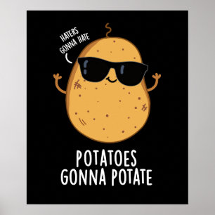 Haters Gonna Hate Potates Gonna Potate Dark BG Poster