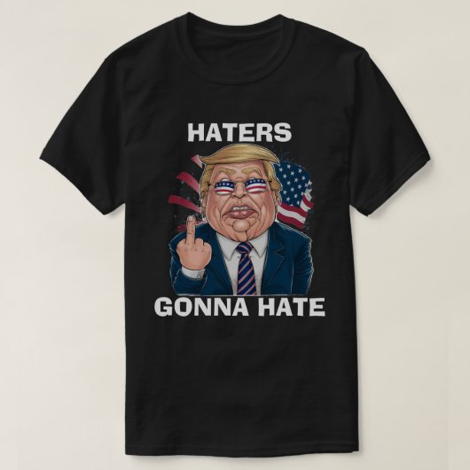 Haters Gonna Hate President Donald Trump T-shirt (Design voorkant)