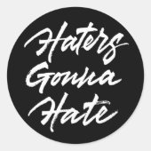 Haters Gonna Hate Ronde Sticker (Voorkant)