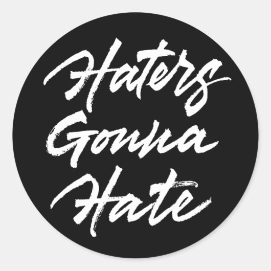 Haters Gonna Hate Ronde Sticker (Voorkant)